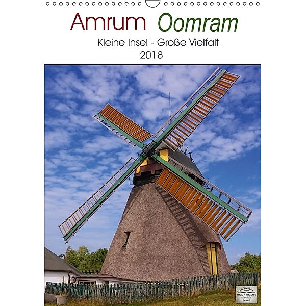 Amrum - Oomram, Kleine Insel - Große Vielfalt (Wandkalender 2018 DIN A3 hoch) Dieser erfolgreiche Kalender wurde dieses, Angela Dölling