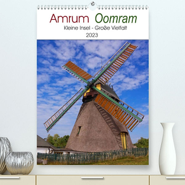 Amrum - Oomram, Kleine Insel - Große Vielfalt (Premium, hochwertiger DIN A2 Wandkalender 2023, Kunstdruck in Hochglanz), Angela Dölling, AD DESIGN Photo + PhotoArt