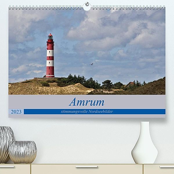 Amrum - stimmungsvolle Nordseebilder (Premium, hochwertiger DIN A2 Wandkalender 2023, Kunstdruck in Hochglanz), Andrea Potratz