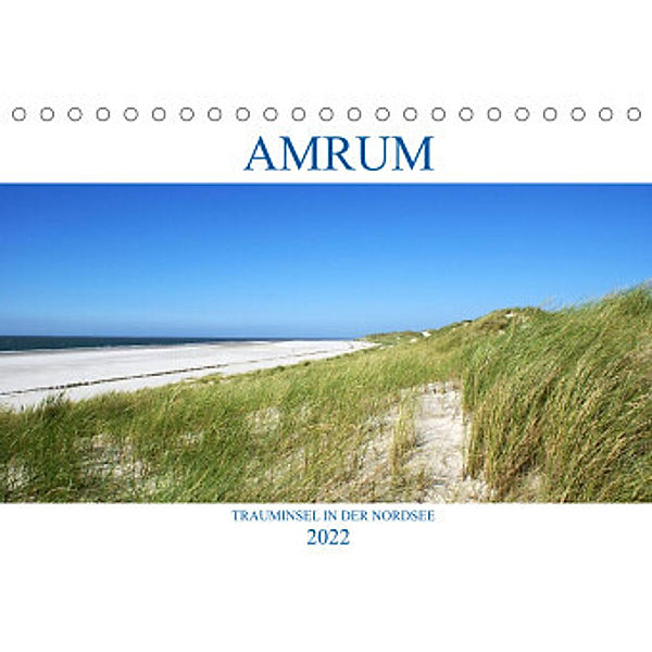 Amrum - Trauminsel in der Nordsee (Tischkalender 2022 DIN A5 quer), Sascha Stoll