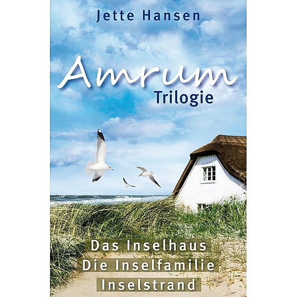 Amrum Trilogie: Sammelband, Jette Hansen