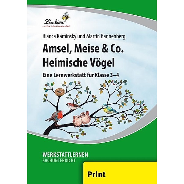 Amsel, Meise & Co: Heimische Vögel, B. Kaminsky, M. Bannenberg