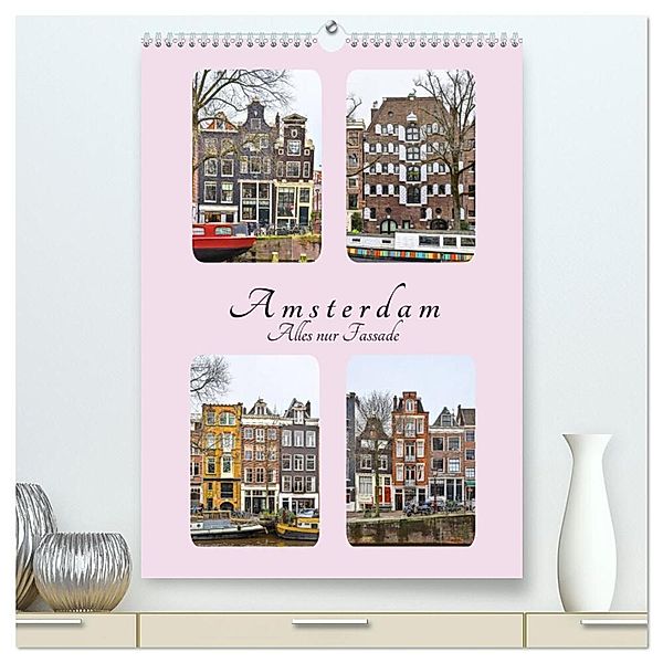 Amsterdam - Alles nur Fassade (hochwertiger Premium Wandkalender 2024 DIN A2 hoch), Kunstdruck in Hochglanz, Peter Härlein