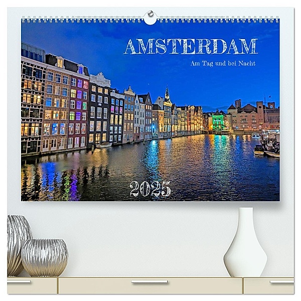 Amsterdam am Tag und bei Nacht (hochwertiger Premium Wandkalender 2025 DIN A2 quer), Kunstdruck in Hochglanz, Calvendo, Denise Graupner