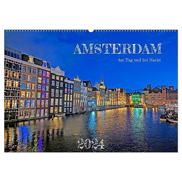 Amsterdam am Tag und bei Nacht (Wandkalender 2024 DIN A2 quer), CALVENDO Monatskalender, Denise Graupner