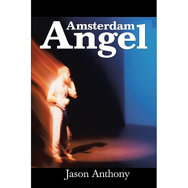 Amsterdam Angel, Jason Anthony