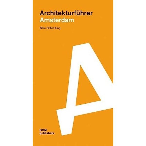 Amsterdam. Architekturführer, Silke Heller-Jung