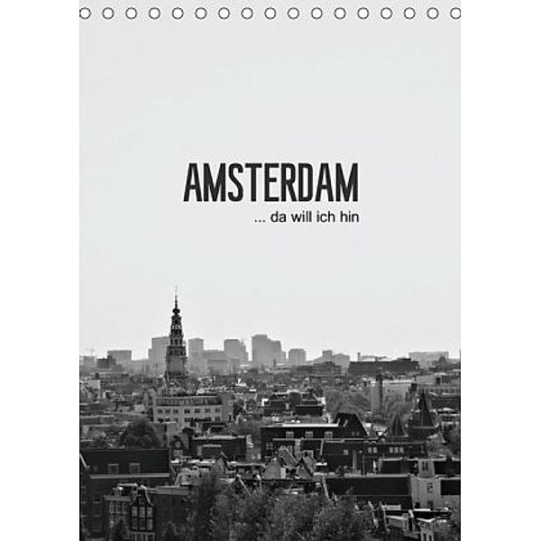 Amsterdam ... da will ich hin (Tischkalender 2020 DIN A5 hoch), Renate Wasinger