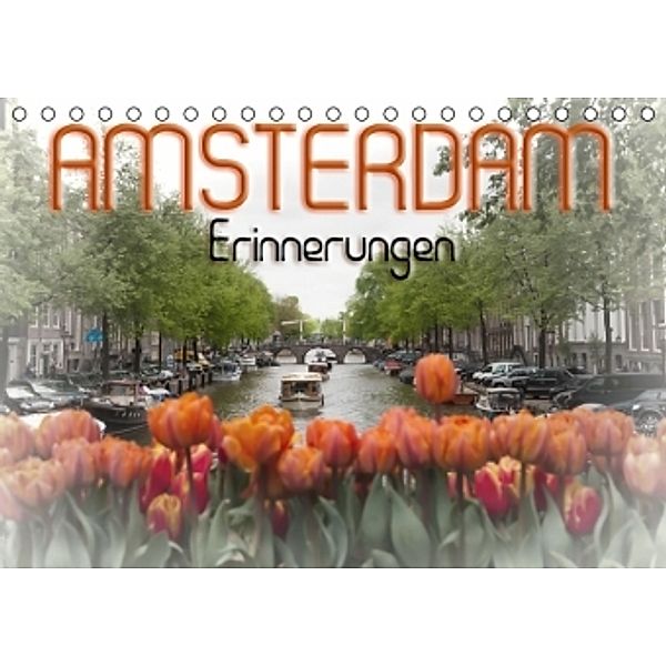 AMSTERDAM Erinnerungen (Tischkalender 2016 DIN A5 quer), Melanie Viola