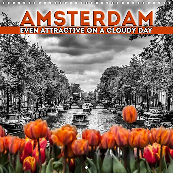 AMSTERDAM Even attractive on a cloudy day (Wall Calendar 2023 300 × 300 mm Square), Melanie Viola