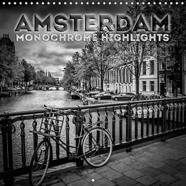 AMSTERDAM Monochrome Highlights (Wall Calendar 2017 300 × 300 mm Square), Melanie Viola