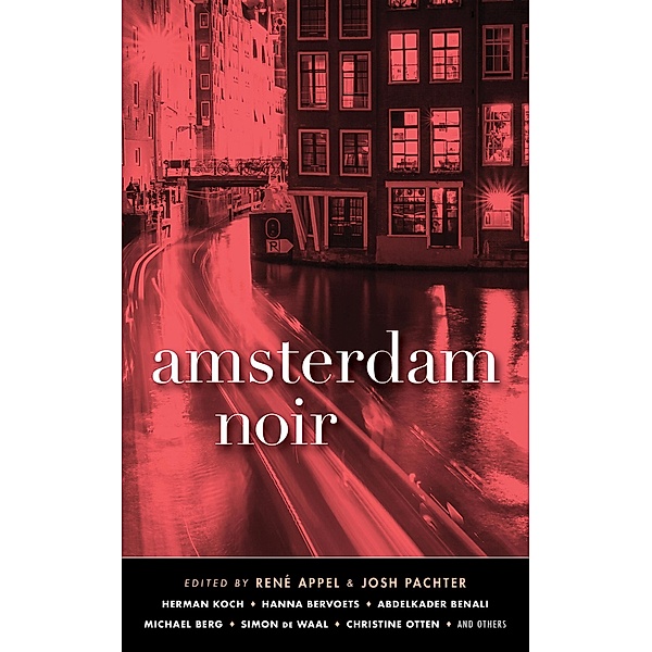 Amsterdam Noir / Akashic Noir, Herman Koch, Hanna Bervoets