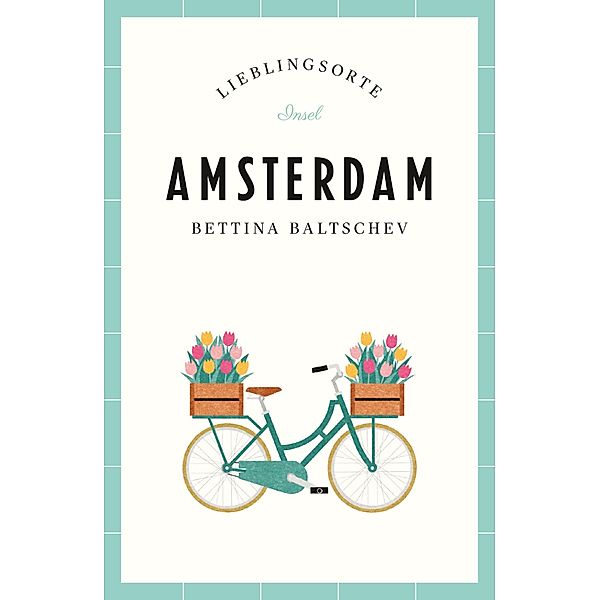 Amsterdam Reiseführer LIEBLINGSORTE / Lieblingsorte Bd.10, Bettina Baltschev