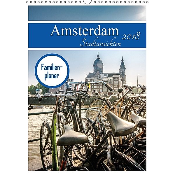 Amsterdam Stadtansichten (Wandkalender 2018 DIN A3 hoch) Dieser erfolgreiche Kalender wurde dieses Jahr mit gleichen Bil, Oliver Pinkoss