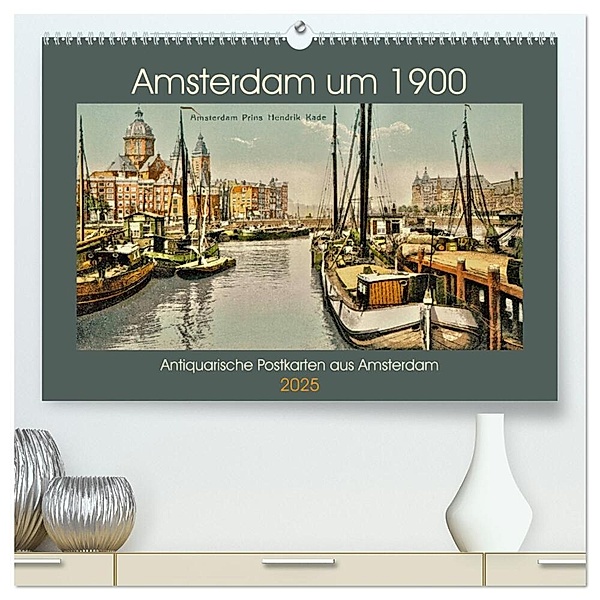 Amsterdam um 1900 (hochwertiger Premium Wandkalender 2025 DIN A2 quer), Kunstdruck in Hochglanz, Calvendo, Jens Siebert