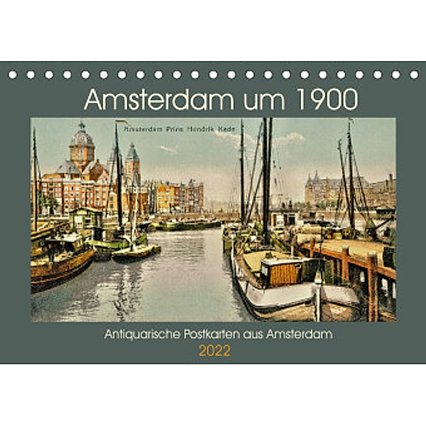 Amsterdam um 1900 (Tischkalender 2022 DIN A5 quer), Jens Siebert