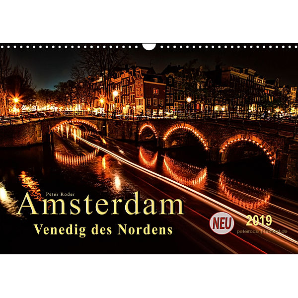 Amsterdam - Venedig des Nordens (Wandkalender 2019 DIN A3 quer), Peter Roder