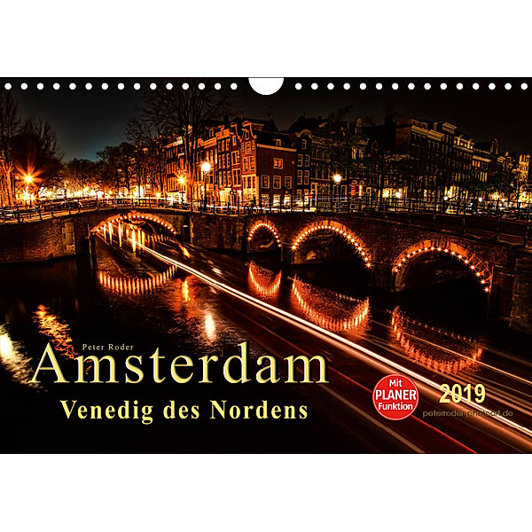 Amsterdam - Venedig des Nordens (Wandkalender 2019 DIN A4 quer), Peter Roder