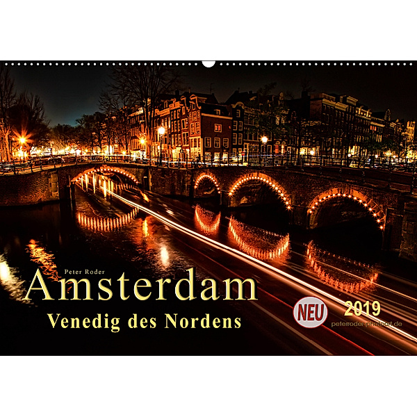 Amsterdam - Venedig des Nordens (Wandkalender 2019 DIN A2 quer), Peter Roder