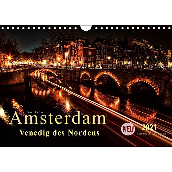 Amsterdam - Venedig des Nordens (Wandkalender 2021 DIN A4 quer), Peter Roder