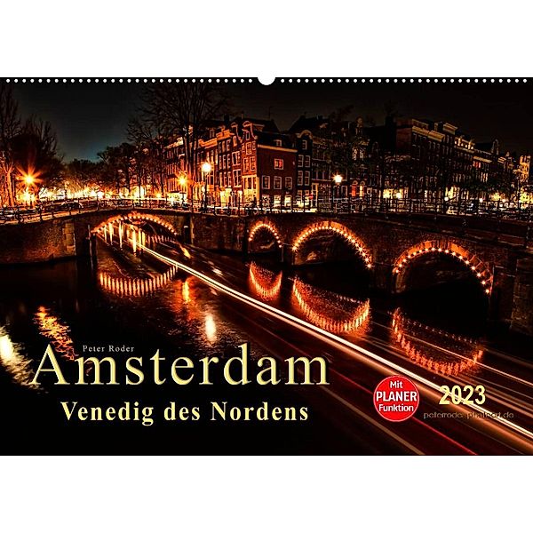 Amsterdam - Venedig des Nordens (Wandkalender 2023 DIN A2 quer), Peter Roder