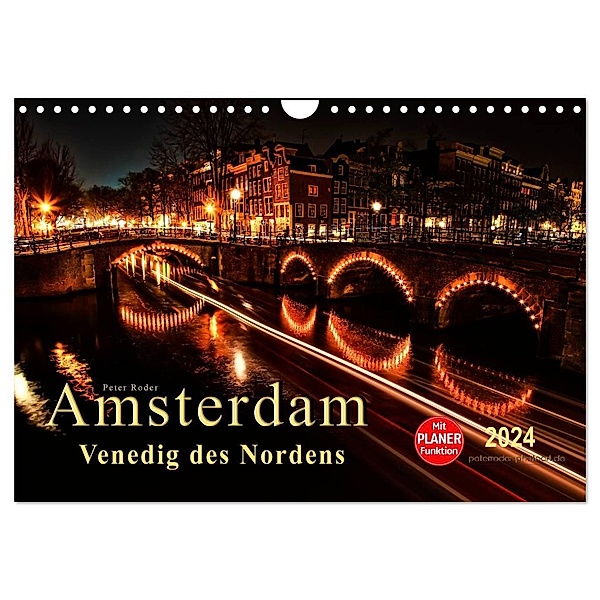 Amsterdam - Venedig des Nordens (Wandkalender 2024 DIN A4 quer), CALVENDO Monatskalender, Peter Roder