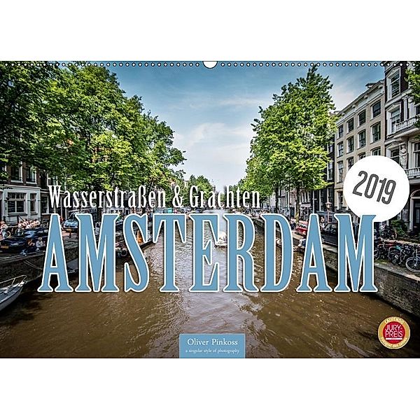 Amsterdam - Wasserstraßen und Grachten (Wandkalender 2019 DIN A2 quer), Oliver Pinkoss