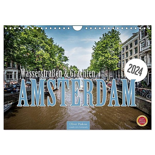 Amsterdam - Wasserstrassen und Grachten (Wandkalender 2024 DIN A4 quer), CALVENDO Monatskalender, Oliver Pinkoss