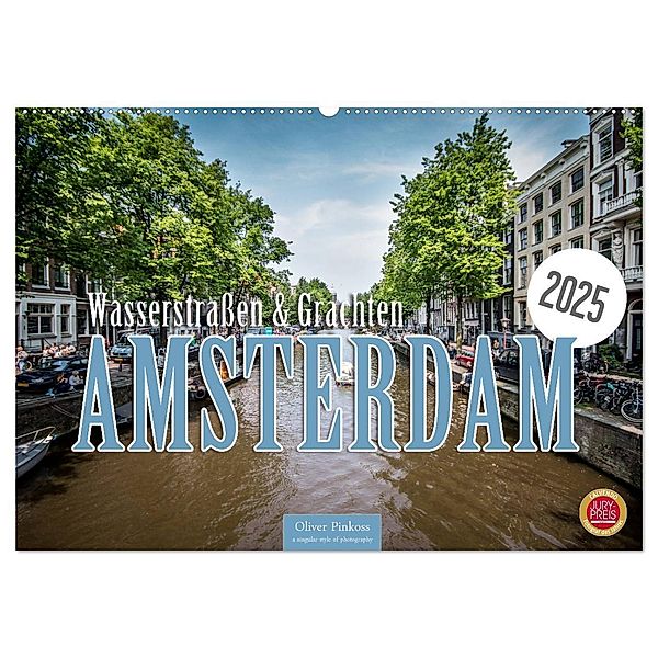 Amsterdam - Wasserstrassen und Grachten (Wandkalender 2025 DIN A2 quer), CALVENDO Monatskalender, Calvendo, Oliver Pinkoss