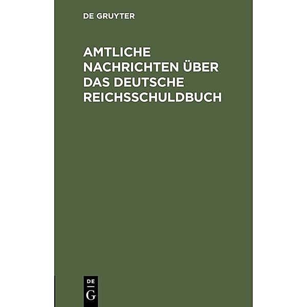 Amtliche Nachrichten über das Deutsche Reichsschuldbuch