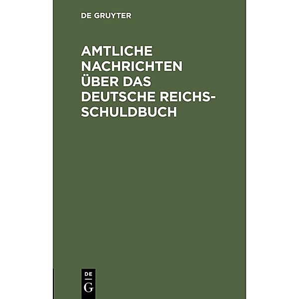 Amtliche Nachrichten über das Deutsche Reichsschuldbuch