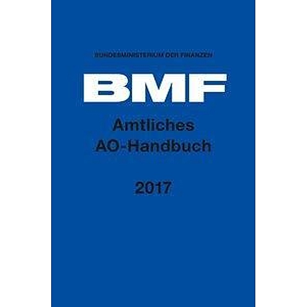 Amtliches AO-Handbuch 2017, Bundesministerium der Finanzen (BMF)