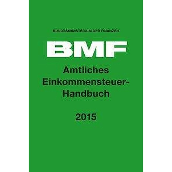 Amtliches Einkommensteuer-Handbuch 2015, Bundesministerium der Finanzen (BMF)