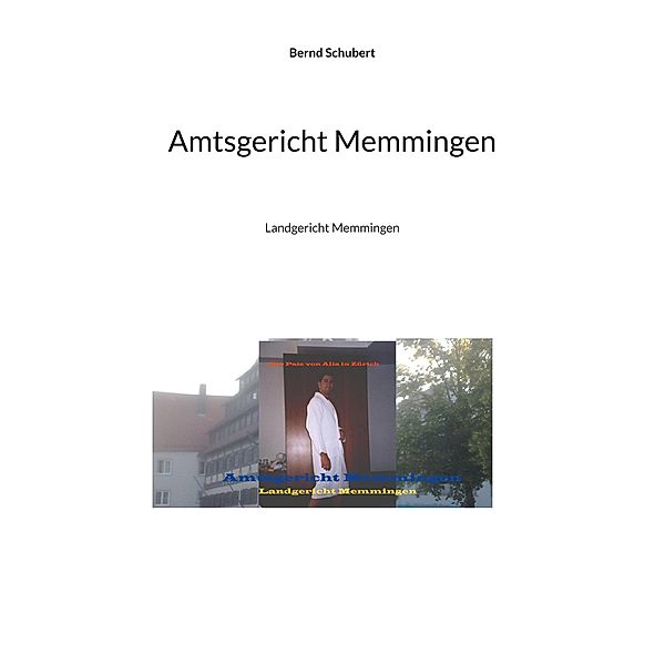 Amtsgericht Memmingen, Bernd Schubert