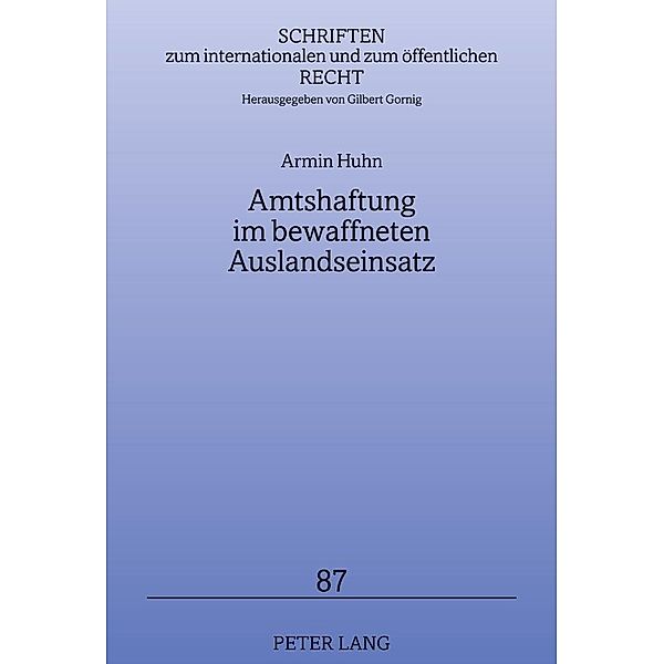 Amtshaftung im bewaffneten Auslandseinsatz, Armin Huhn