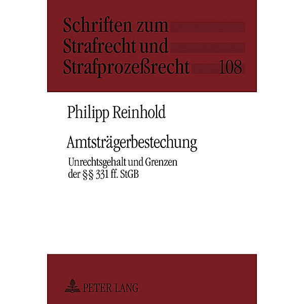 Amtsträgerbestechung / Schriften zum Strafrecht und Strafprozeßrecht Bd.108, Philipp Reinhold