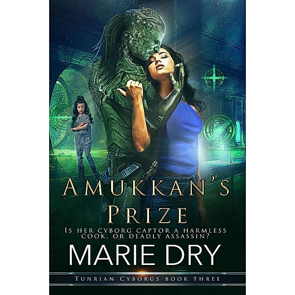 Amukkans Prize (Tunrian Cyborgs, #3) / Tunrian Cyborgs, Marie Dry