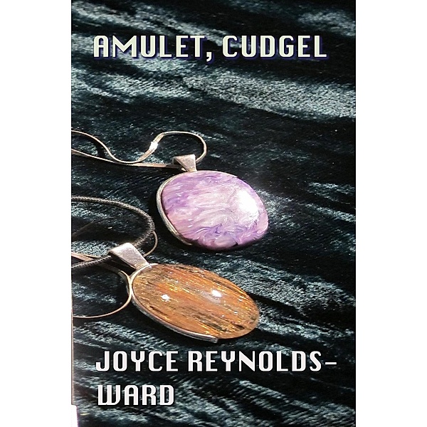 Amulet, Cudgel, Joyce Reynolds-Ward
