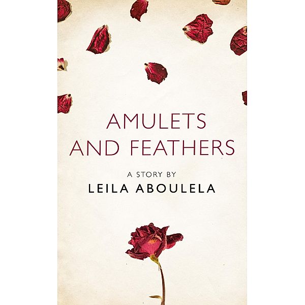 Amulets and Feathers, Leila Aboulela