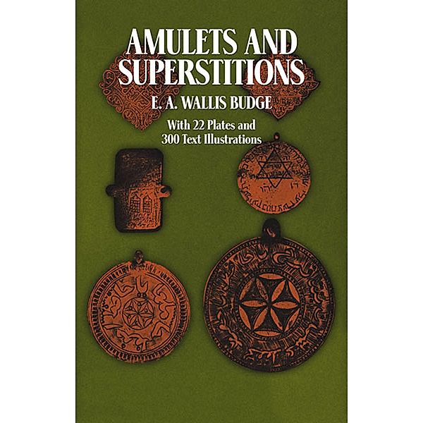 Amulets and Superstitions / Egypt, E. A. Wallis Budge