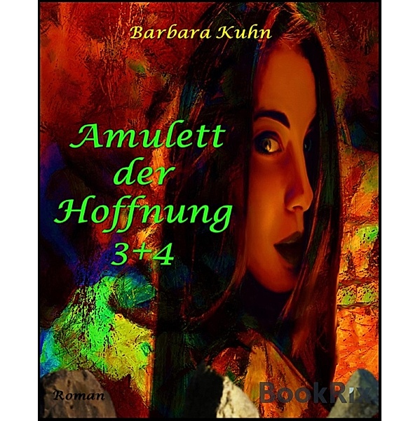 Amulett der Hoffnung 3+4, Barbara Kuhn