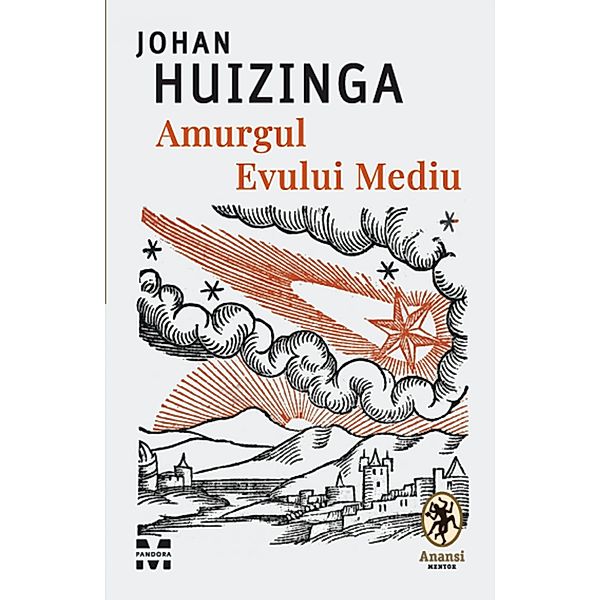 Amurgul Evului Mediu / Anansi Mentor, Johan Huizinga
