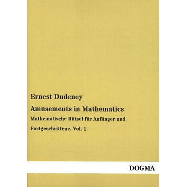 Amusements in Mathematics, Ernest Dudeney