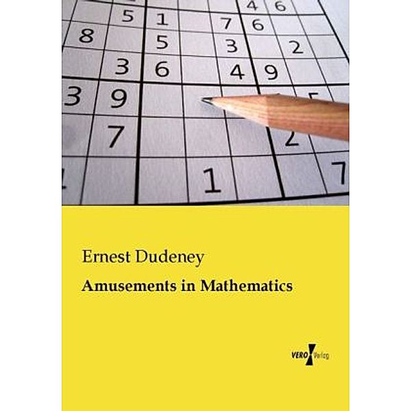 Amusements in Mathematics, Ernest Dudeney