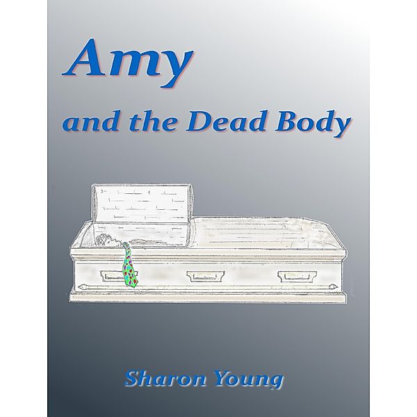 Amy: And the Dead Body, Sharon Young