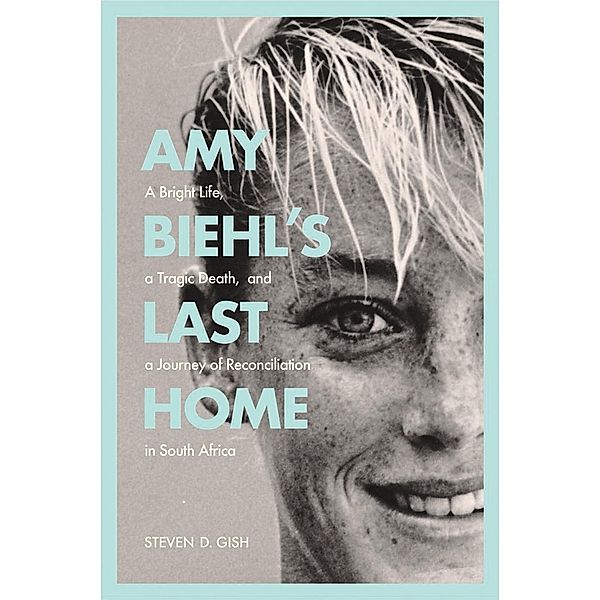 Amy Biehl's Last Home, Steven D. Gish