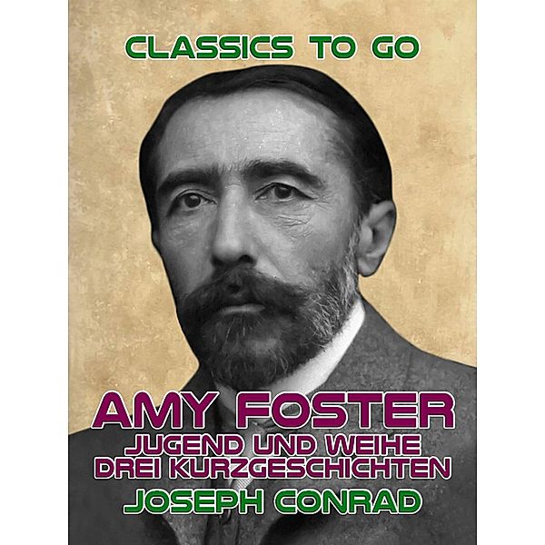 Amy Foster, Jugend und Weihe Drei Kurzgeschichten, Joseph Conrad