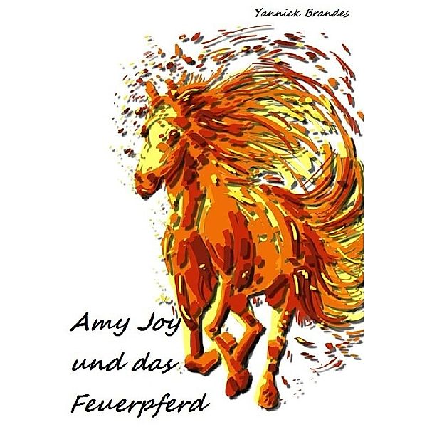 Amy Joy und das Feuerpferd, Yannick Brandes