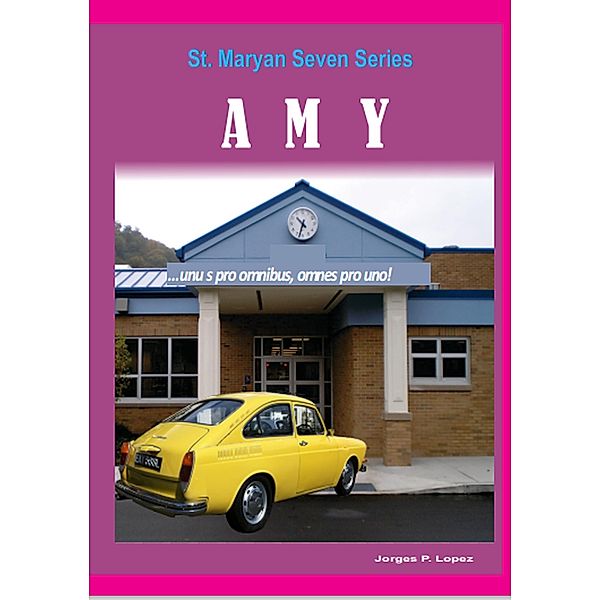 Amy (St. Maryan Seven Series, #1) / St. Maryan Seven Series, Jorges P. Lopez