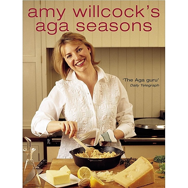 Amy Willcock's Aga Seasons, Amy Willcock